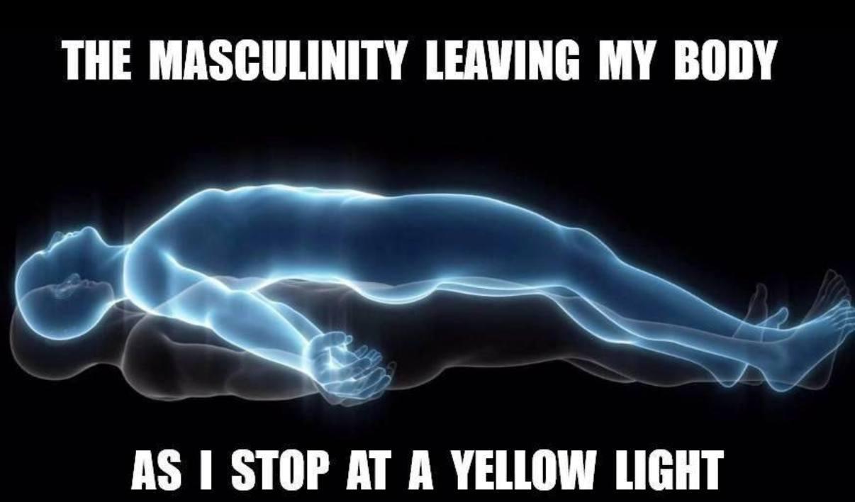 THE MASCULINITY LEAVING MY BODY AS STOP AT A YELLOW LIGHT