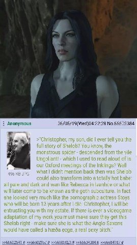 4 Anonymous 06/05/19(Wed)04:32:28 No.66602384 >'Christopher, son, did ever tell you the full story of Shelob? You know, the monstrous spider descended from the vile Ungoliant! which used to read aloud