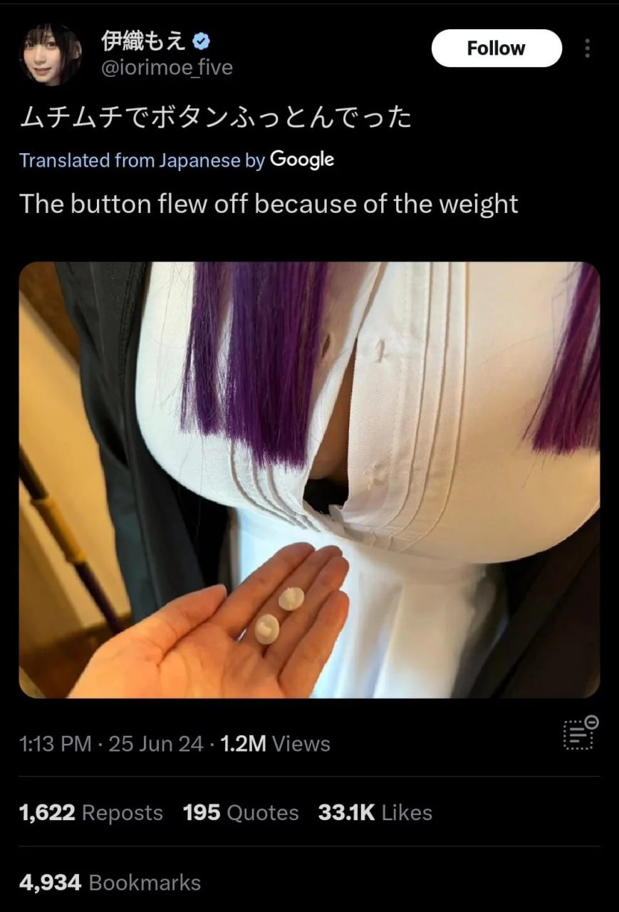 @iorimoe five Translated from Japanese Google The button flew off because of the weight 1:13 25 Jun 24 Views 1,622 Reposts 195 Quotes Likes 4,934 Bookmarks