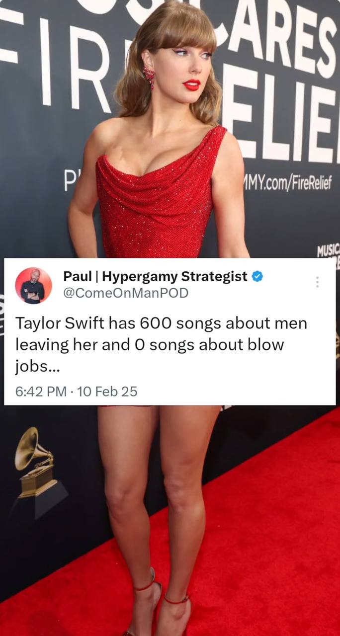 MY.com/FireRelief MUSIC Paul Hypergamy Strategist @ComeOnManPOD Swift has 600 songs about men leaving her and songs about blow 6:42 Feb 25