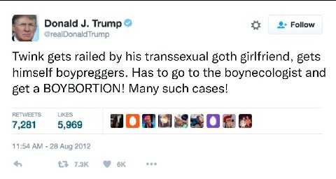 Donald Trump Follow realDonald Trump Twink gets railed his transsexual goth girlfriend, gets himself boypreggers. Has to to the boynecologist and get a BOYBORTION! Many such cases! RETWEETS 7,281 5,96