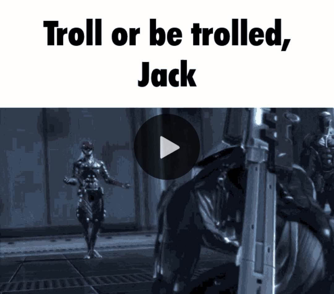 Troll or be trolled, Jack