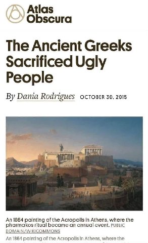 Atlas Obscura The Ancient Greeks Sacrificed Ugly People Dania Rodrigues остовек 30, 2015 An 1864 painting of the Acropolis in Athens, where the pharmakos ritual became an annual event. PUBLIC DOMAIN/W