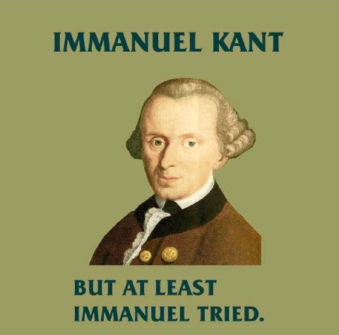 IMMANUEL KANT BUT AT LEAST IMMANUEL TRIED