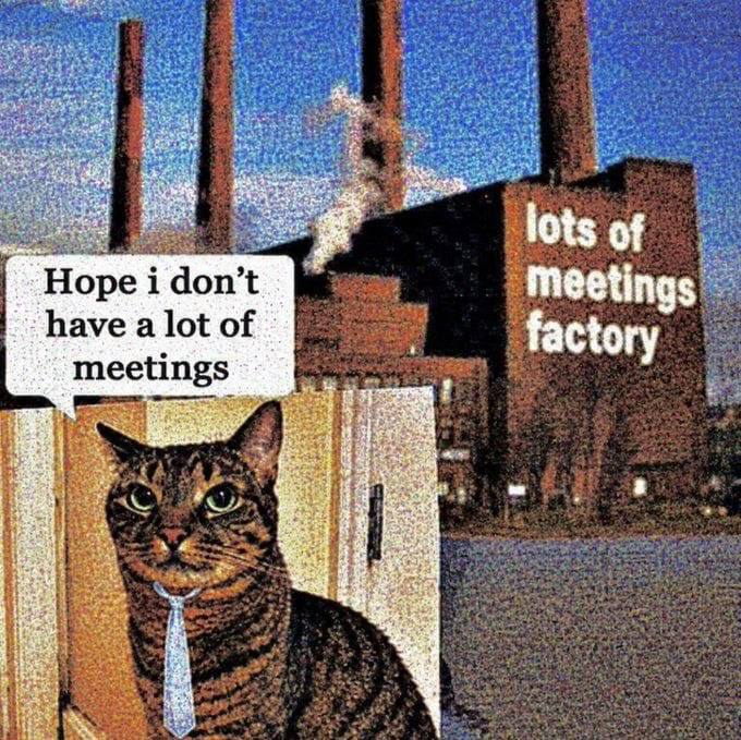 fue у у, я: lots of i don’t Meetings have a lot of factory meetings a