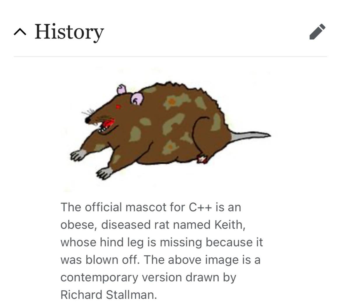 A History The official mascot for С++ is obese, diseased rat named Keith, whose hind leg is missing because it was blown off. The above image is a contemporary version drawn Richard Stallman.