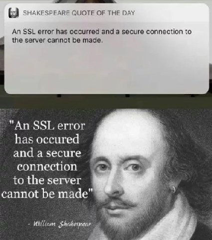 Я SHAKESPEARE QUOTE OF THE DAY An SSL error has occurred and a secure connection to the server cannot be made. SSL error has and a secure connection to the server cannot be 4 i ‘i ИНбат а