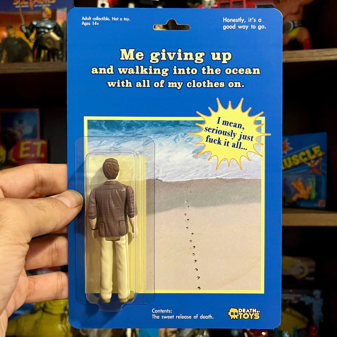 Adult collectible. Not о toy. Ages 14+ Honestly, it’s a good way to Me giving up and walking into the ocean with all of my clothes on. an, Serj usly Just Contents: DEATH The sweet release of death. TO