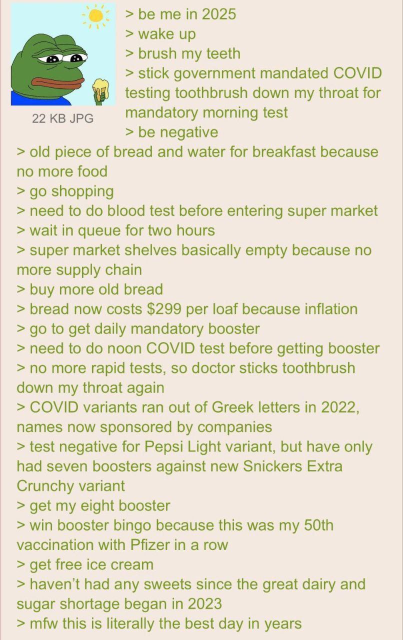 me 2025 маке brush my teeth stick government mandated COVID 2, testing toothbrush down my throat for 22 JPG mandatory morning test be negative old piece of bread and water for breakfast because no mor