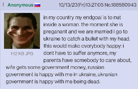 Anonymous in my country my endgoal is to nut 7. inside а woman. the moment she is a oreganant and we are married i to ukraine to catch a bullet with my head. this would make everybody happy: 142 JPG d