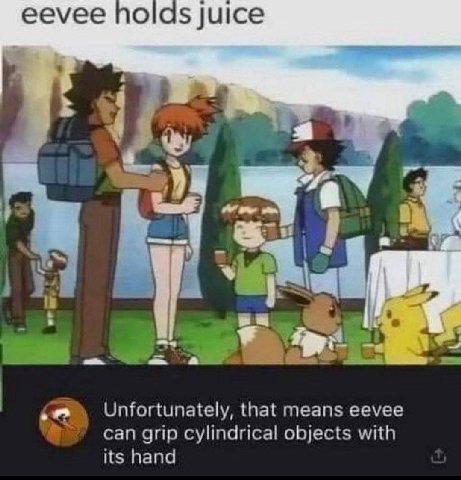 eevee holds juice Unfortunately, that means eevee can grip cylindrical objects with its hand