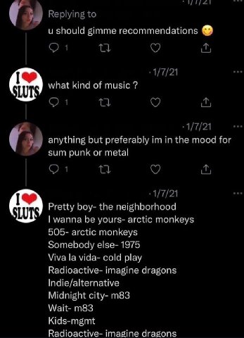и gimme recommendations what kind of music anything but preferably in the mood for sum punk or metal Pretty boy- the neighborhood wanna be yours- arctic monkeys 505- arctic monkeys Somebody else- 1975