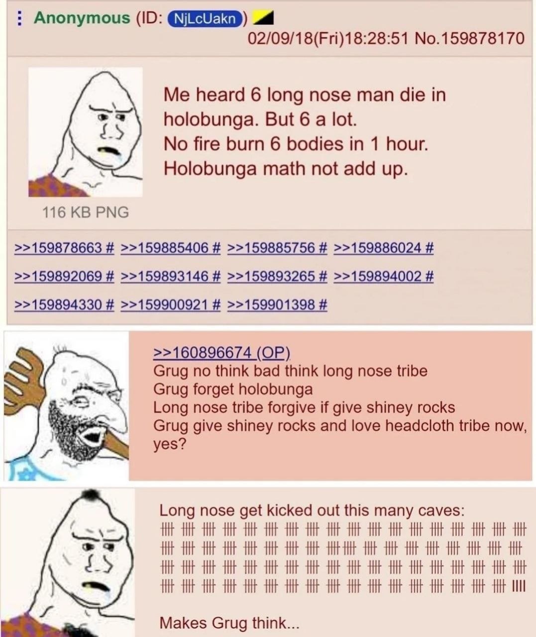 Anonymous 9 02/09/18(Fri)18:28:51 No.159878170 Me heard 6 long nose man die in holobunga. But 6 a lot. No fire burn 6 bodies in 1 hour. Holobunga math not add up. 116 PNG >>159878663 >>159885406 >>159
