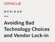 ORACLE WEBINAR Avoiding Bad Technology Choices and Vendor Lock-in