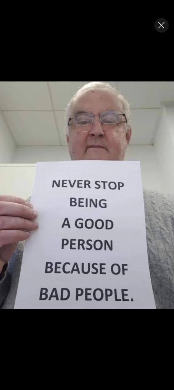 NEVER STOP BEING А GOOD PERSON BECAUSE OF BAD PEOPLE