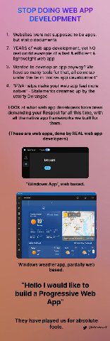STOP DOING WEB APP DEVELOPMENT 1. Websites were not supposed to be apps, but static documents 2. YEARS of web app development, yet NO real world example of a fast efficient lightweight web app 3. Want