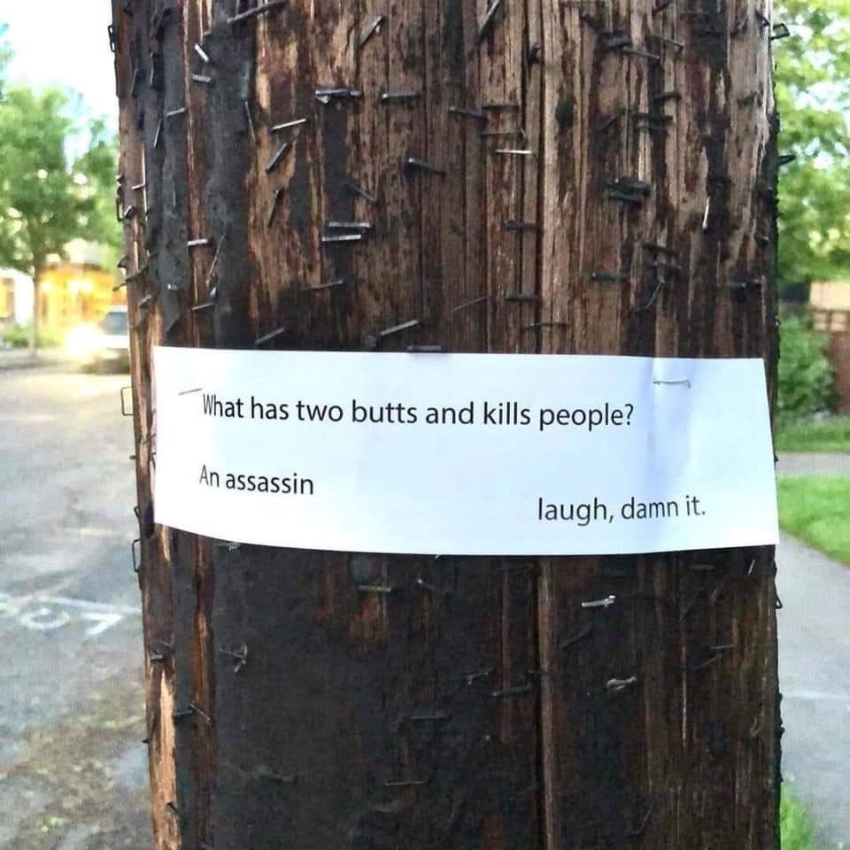 А has two butts and kills people? laugh, damn it