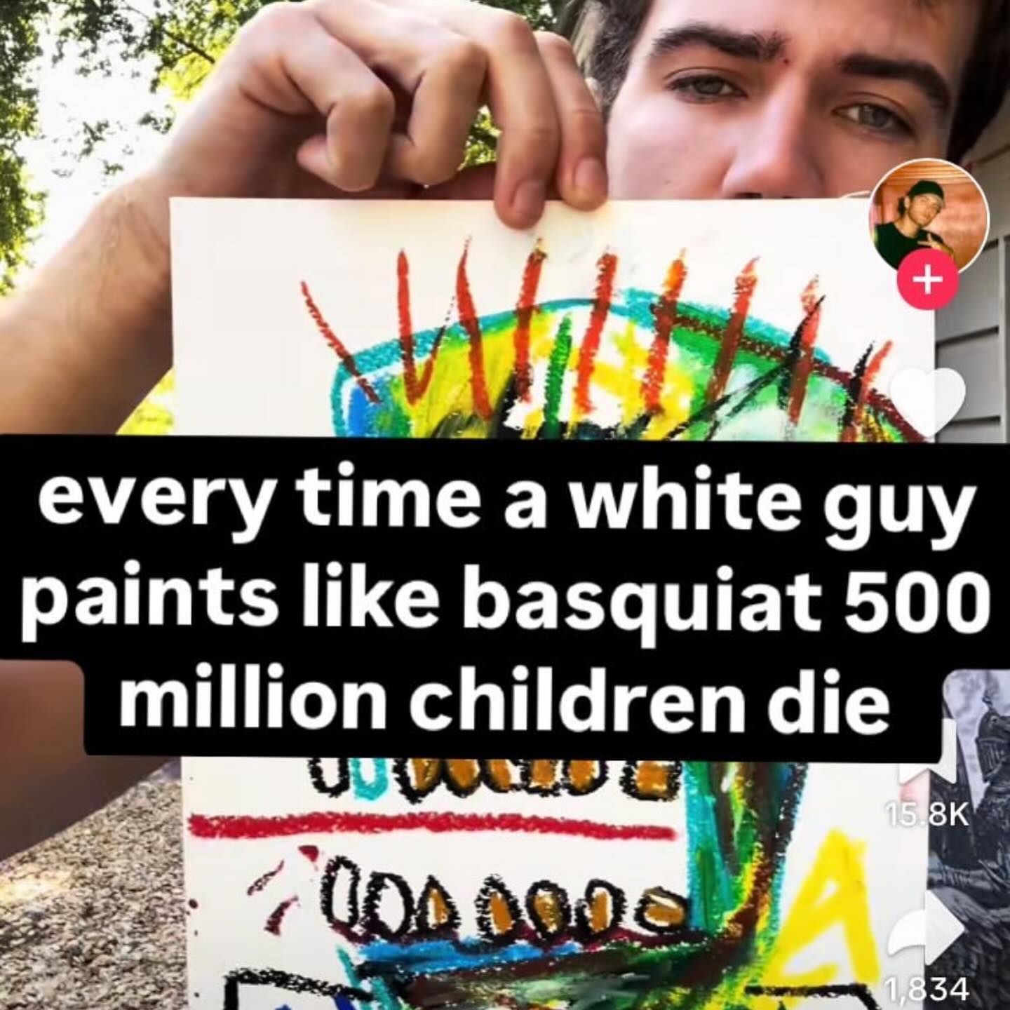 of every time a white guy paints like basquiat 500 million children die