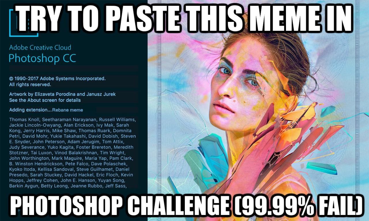 4 Adobe Creative Cloud Photoshop 1990-2017 Adobe Systems Incorporated. 7 All rights reserved. Artwork Elizaveta Porodina and Janusz Jurek See the About screen for details 4 Adding extension... Rebane 
