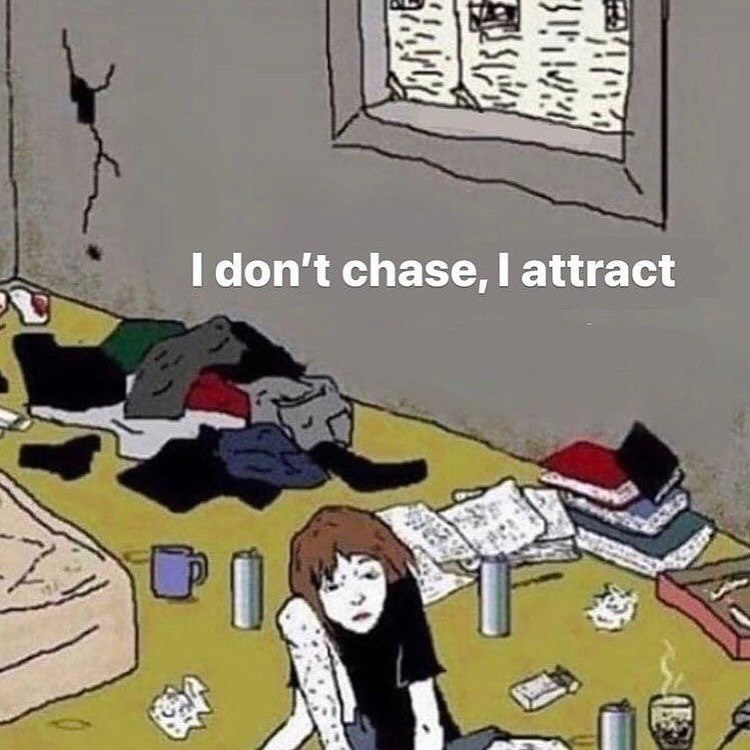 don't chase, attract
