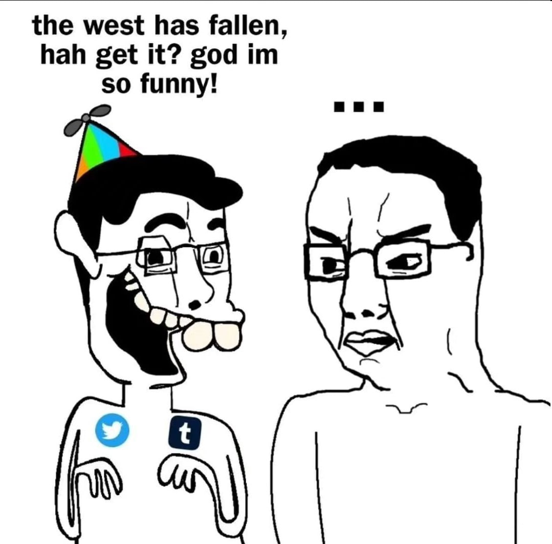 the west has fallen, hah get it? god so funny! нии (a Var о в