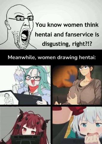 (< =| | You know women think с > ` hentai and fanservice is i disgusting, right?!? Meanwhile, women drawing hentai: