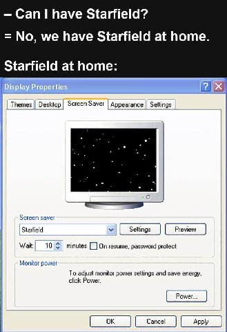 Can have Starfield? No, we have Starfield at home. Starfield at home: is Themes Desktop Screen Saver Appearance Settings Screen saver Starfield Con) Weait: minutes On resume, password protect Monitor 