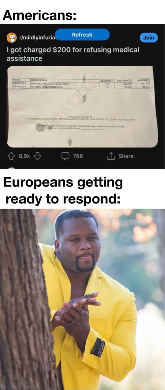 Americans: Refresh got charged $200 for refusing medical assistance Europeans getting ready to respond: