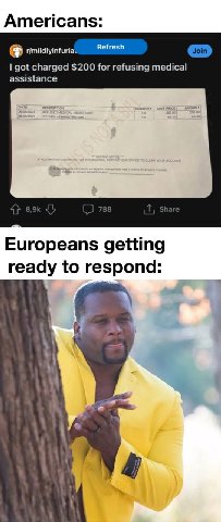 Americans: Refresh got charged $200 for refusing medical assistance Europeans getting ready to respond: