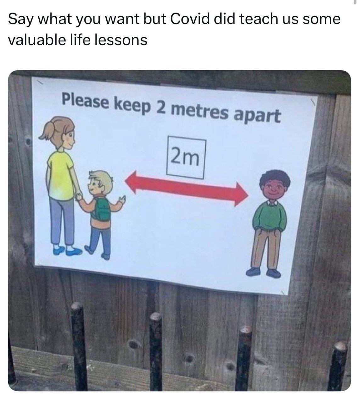 Say what you want but Сома did teach some valuable life lessons Please kee 2 у 2 metres apart