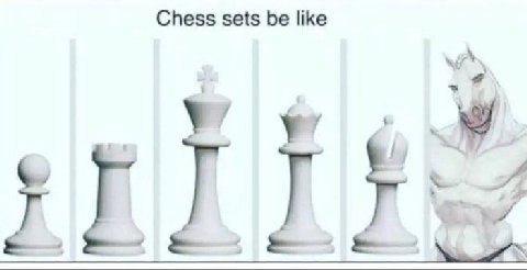 Chess sets be like