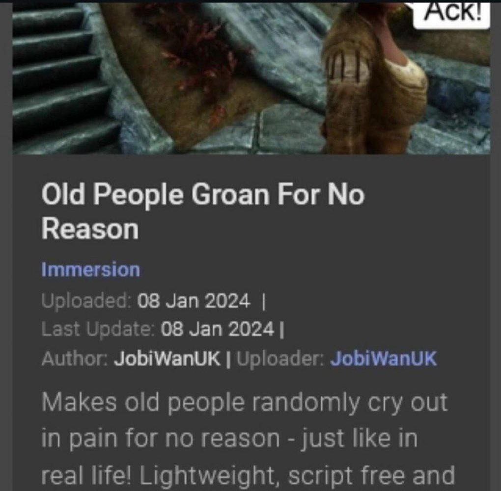 we 1 Old People Groan For No Reason Immersion Uploaded: 08 Jan 2024 Last Update: 08 Jan 2024 Author: Uploader: JobiWanUK Makes old people randomly cry out in pain for no reason just like in real life!