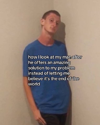 how look at my тап.а he offers an amazing solution to my problem instead of letting me believe it’s the end of the world