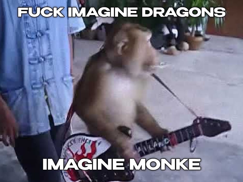 FUCK: IMAGINE DRAGONS IMAGINE МОМКЕ.