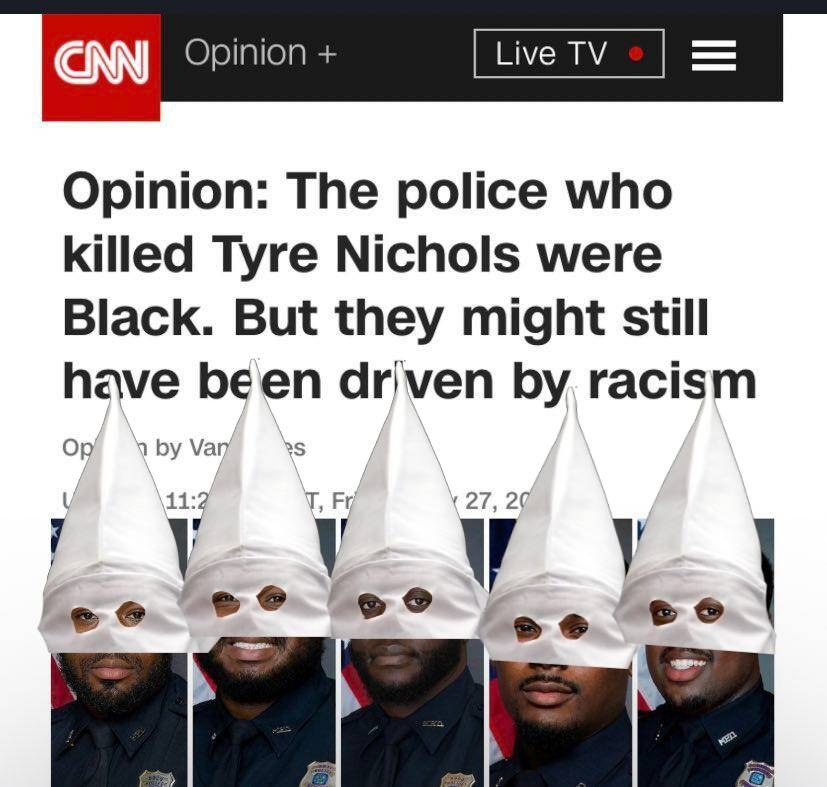 САМ Opinion Opinion: The police who killed Tyre Nichols were Black. But they might still have been driven racism 1 Van 27, 26 7 у