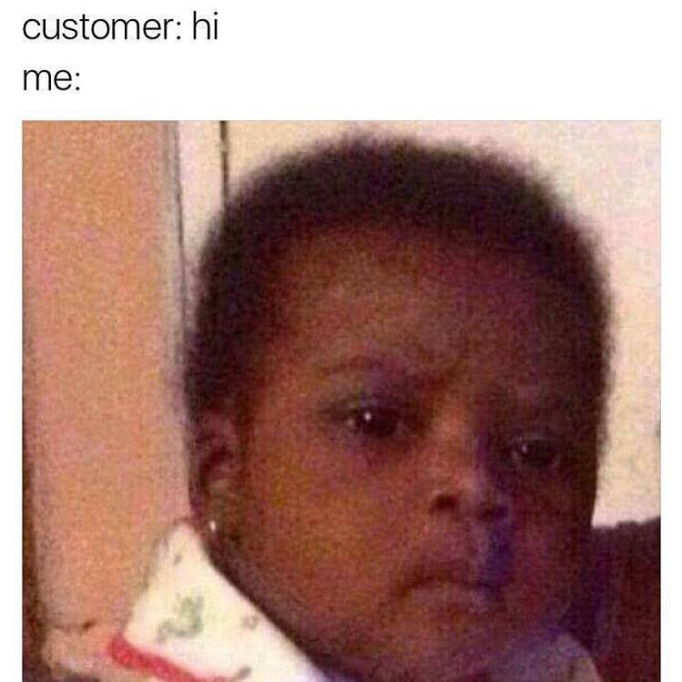 customer: me: