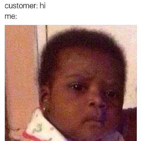 customer: me: