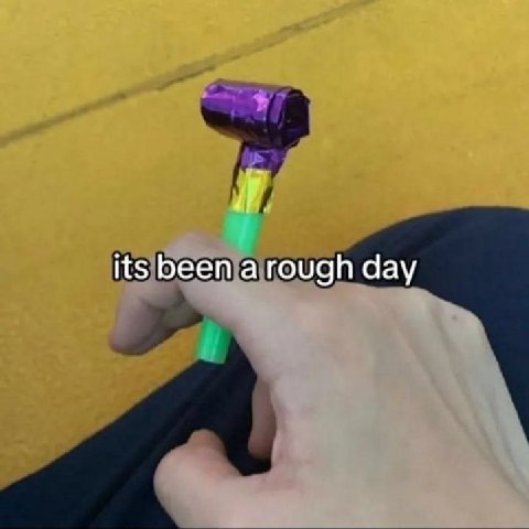 its been a rough day