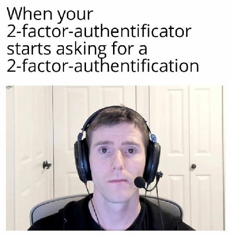 When your 2-factor-authentificator Starts a 2-factor-authentification у