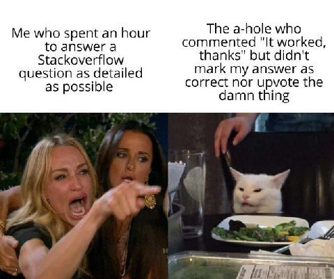 The a-hole who Me who spent an hour commented "It worked, to answer a thanks" but didn't Stackoverflow question as detailed mark my answer as as possible correct nor upvote the damn thing