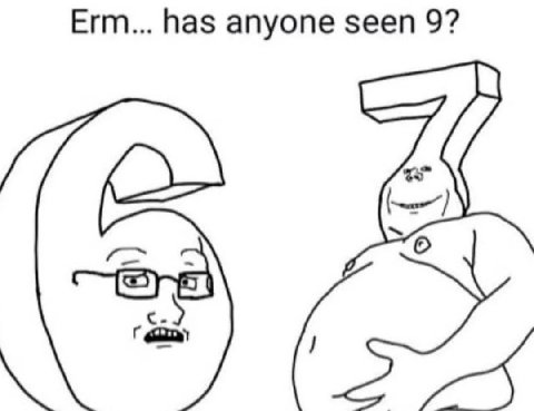Erm... has anyone seen 9?