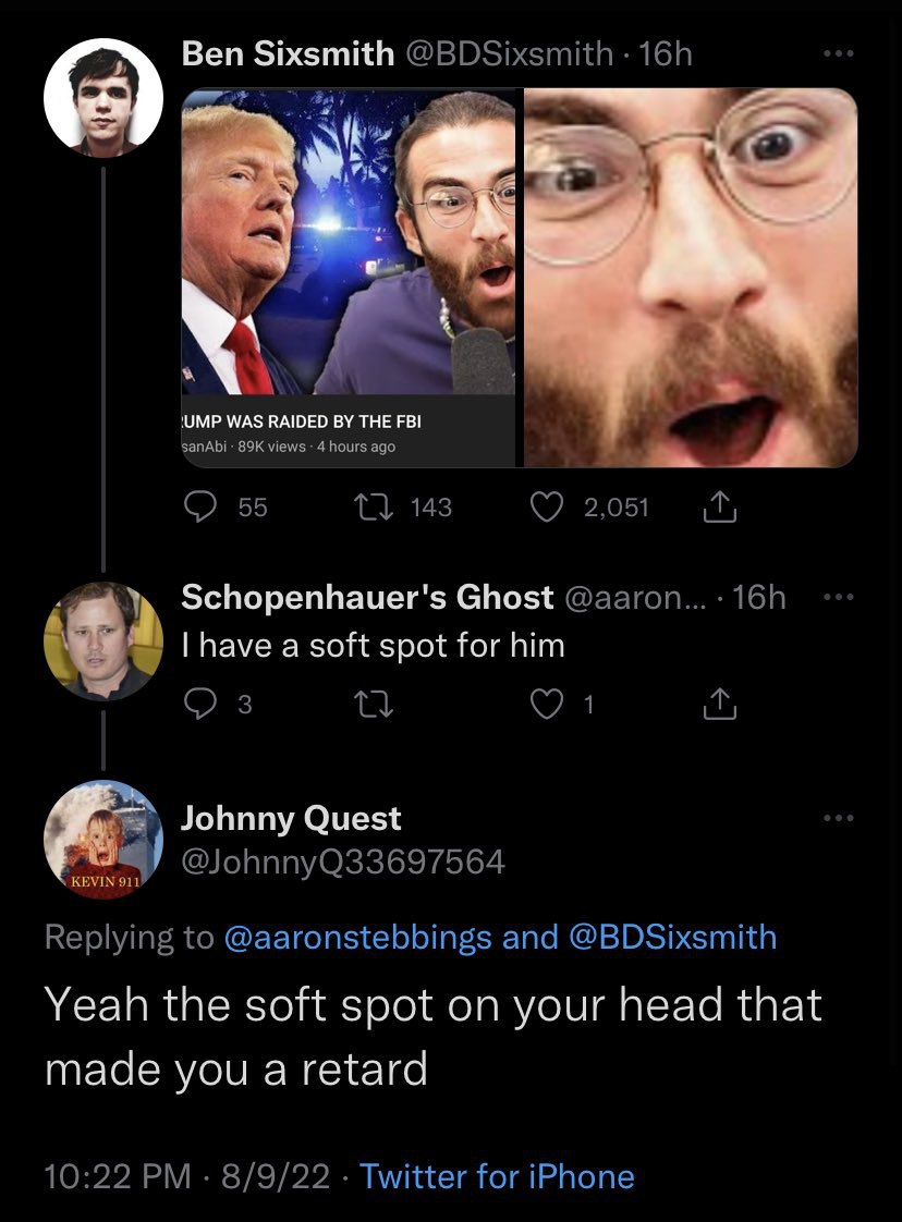 Ben Sixsmith @BDSixsmith №6 A 4 к 55 143 Schopenhauer's Ghost @аагоп... have a soft spot for him Johnny Quest @JohnnyQ33697564 Replying to @aaronstebbings and @BDSixsmith Yeah the soft spot on your he