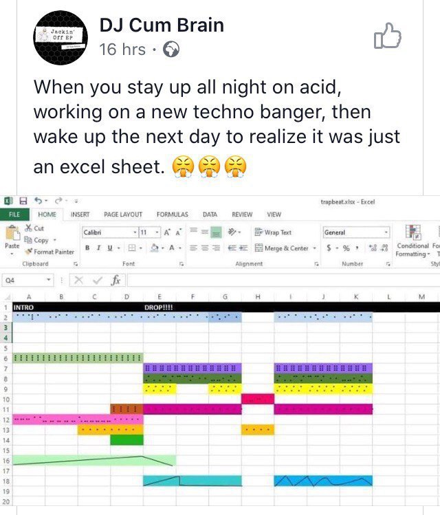 Cum Brain 1 16 When you stay up all night on acid, working on a new techno banger, then wake up the next day to realize it was just an excel sheet. В Excel вы HOME INSERT PAGE LAYOUT FORMULAS DATA REV
