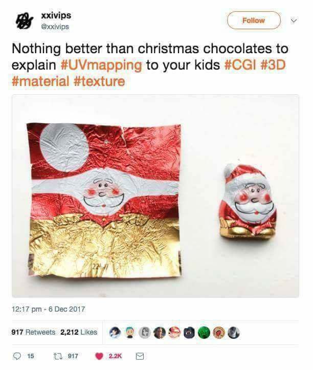 @xxivips Nothing better than christmas chocolates to explain #UVmapping to your kids #CGI #30 #material #texture 12:17 6 Dec 2017 917 Retweets. 2,212 Likes 15 97