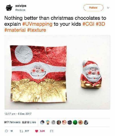 @xxivips Nothing better than christmas chocolates to explain #UVmapping to your kids #CGI #30 #material #texture 12:17 6 Dec 2017 917 Retweets. 2,212 Likes 15 97