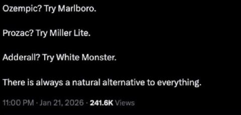 Огетрис? Try Marlboro. Prozac? Try Miller Lite. Adderall? Try White Monster There is always a natural aiternative to everything.