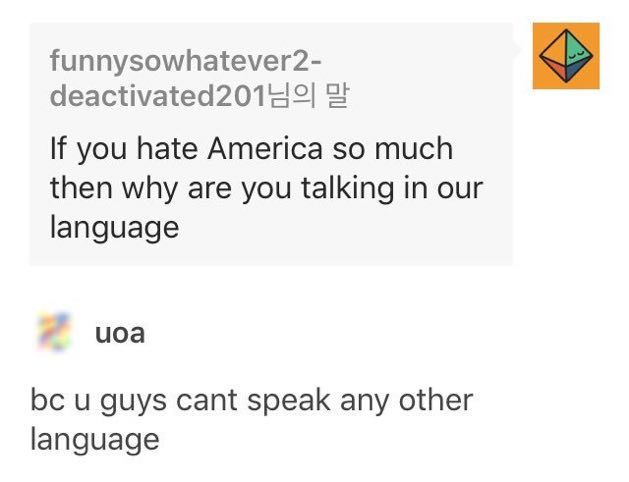 funnysowhatever2- 2 К you hate America so much then why are you talking in our language чоа и guys cant speak any other language