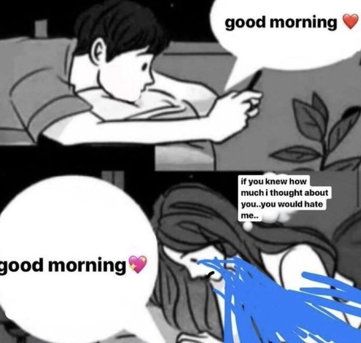 good morning if you knew how much i thought about you..you would hate yood morning