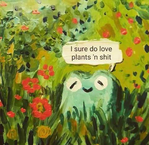 7 sure love plants shit