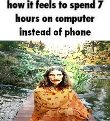 how it feels to spend 7 hours on computer inst of pho 2